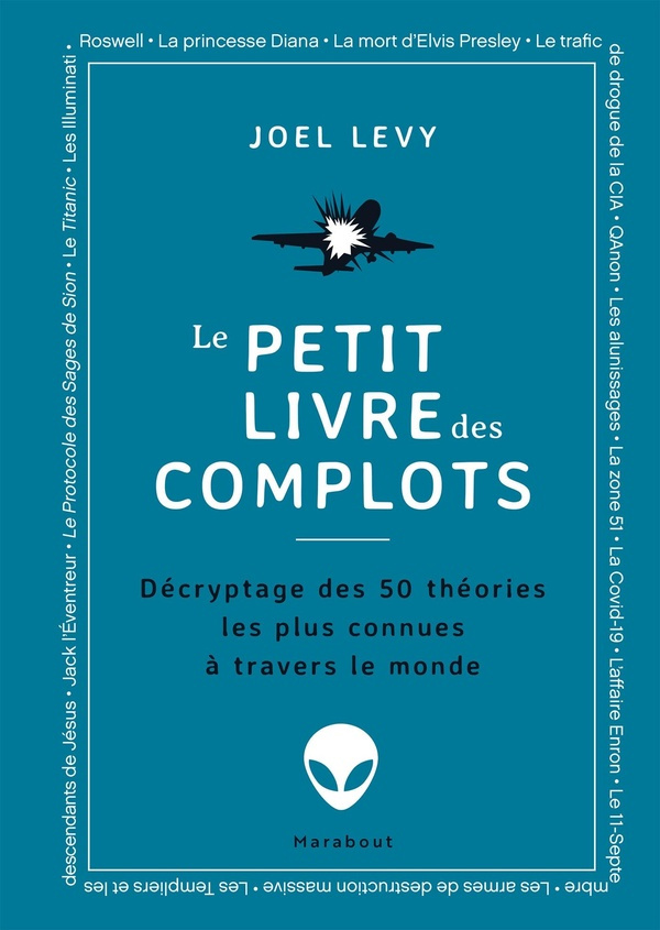 Le petit livre des complots. Décryptage des 50 théories les plus connues à travers le monde