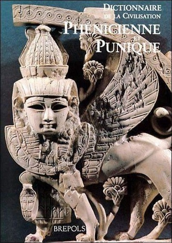 DICTIONNAIRE DE LA CIVILISATION PHENICIENNE ET PUNIQUE