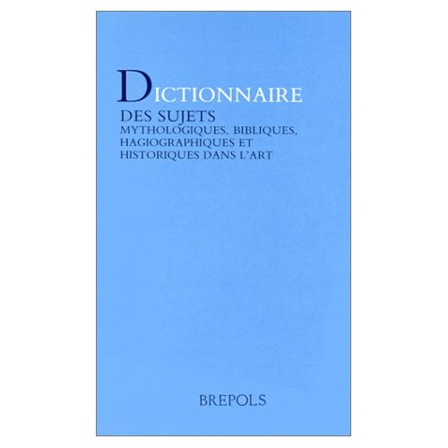 DICTIONNAIRE DES SUJETS MYTHOLOGIQUES