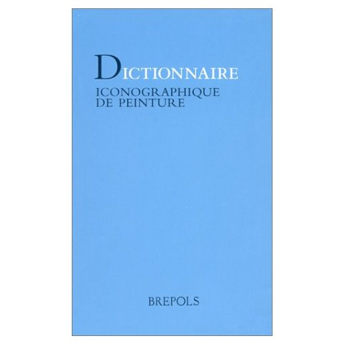 DICTIONNAIRE ICONOGRAPHIQUE DE PEINTURE