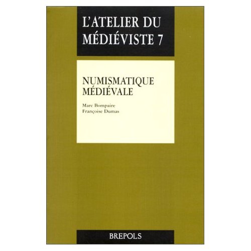 L'Atelier du Médiéviste 7. Numismatique Médiévale