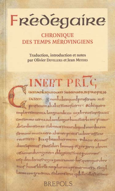 Chronique des temps mérovingiens. Livre IV et Continuations, édition bilingue français-latin