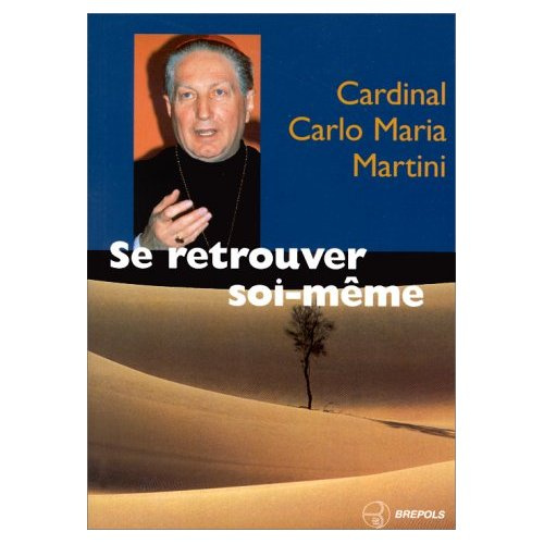 SE RETROUVER SOI-MEME - CARDINAL C.M.MARTINI