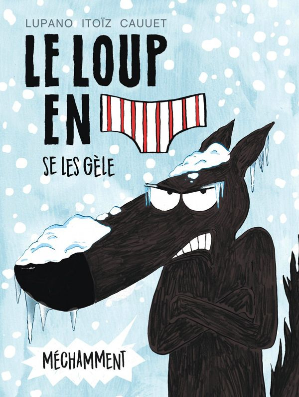 Le loup en slip Tome 2 : Le loup en slip se les gèle méchamment