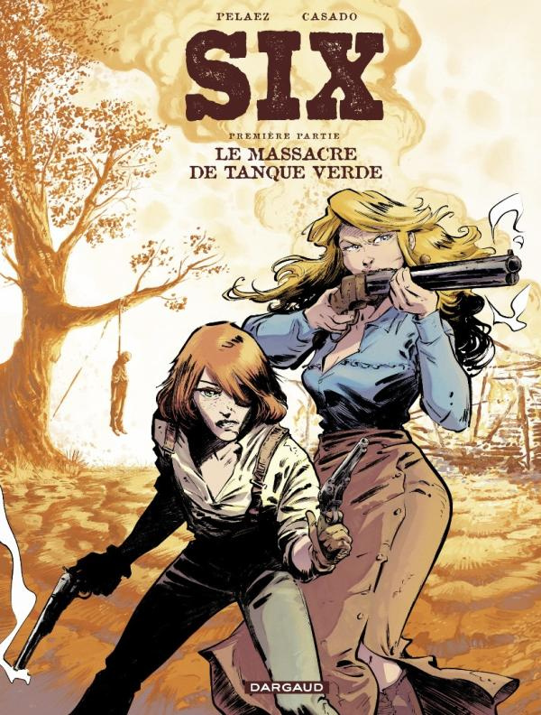 Six Tome 1 : Le Massacre de Tanque Verde