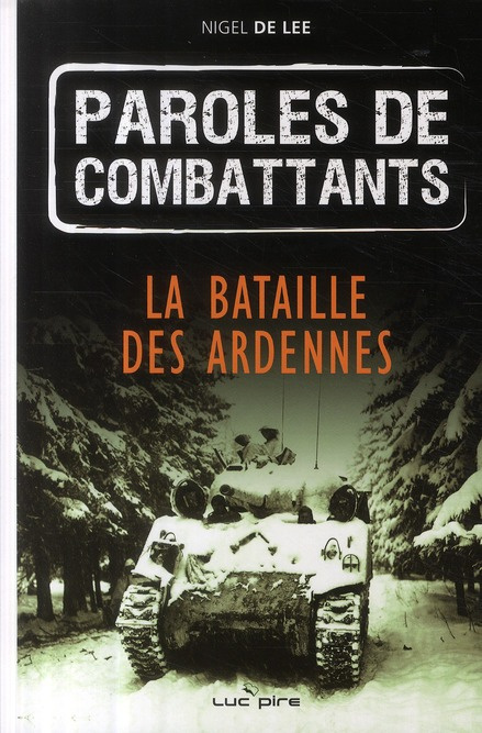 Paroles de combattants. La bataille des Ardennes