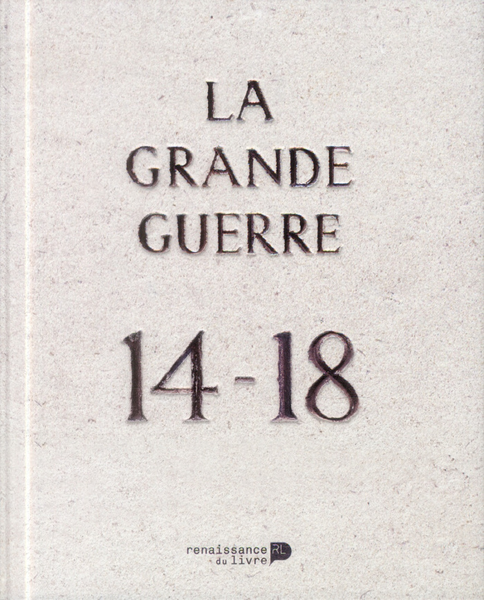 La Grande Guerre 14-18. Collection de photos In Flanders Fields Museum