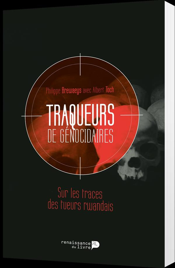 Traqueurs de génocidaires. Sur les traces des tueurs rwandais