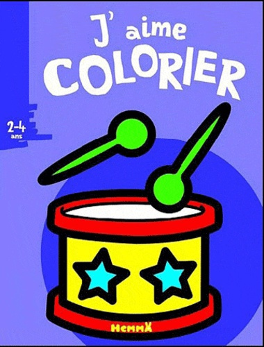 J'aime colorier (Tambour). 2-4 ans