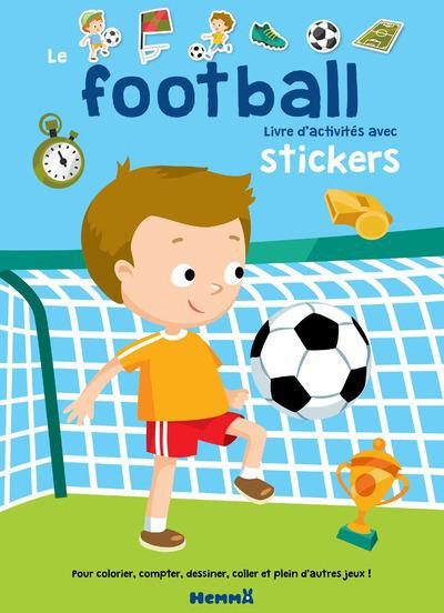 Le football. Livre d'activités avec stickers