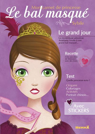Le bal masqué. Mon carnet de princesse