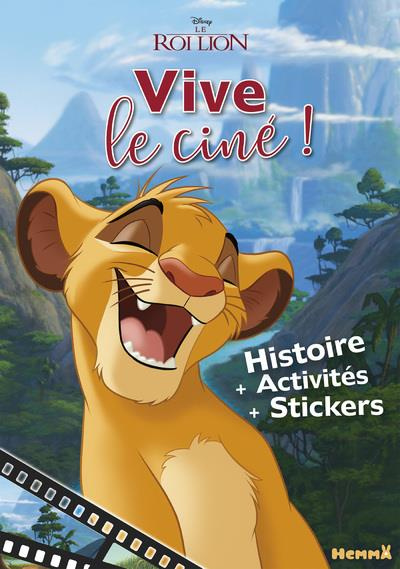 Le roi lion. Vive le ciné ! Histoire   Activités   Stickers