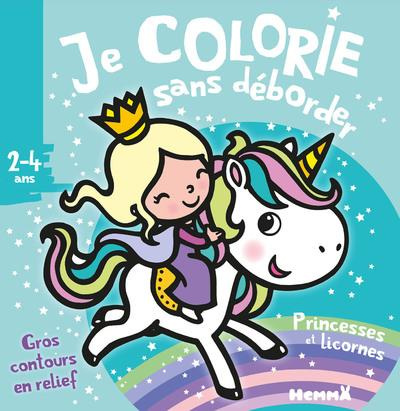 Je colorie sans déborder Princesses et licornes