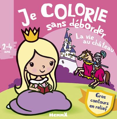 Je colorie sans déborder La vie au château