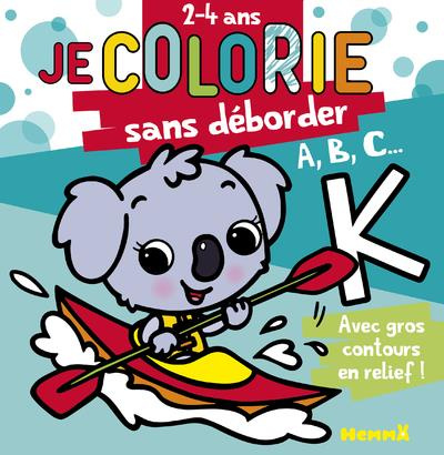 Je colorie sans déborder A, B, C...