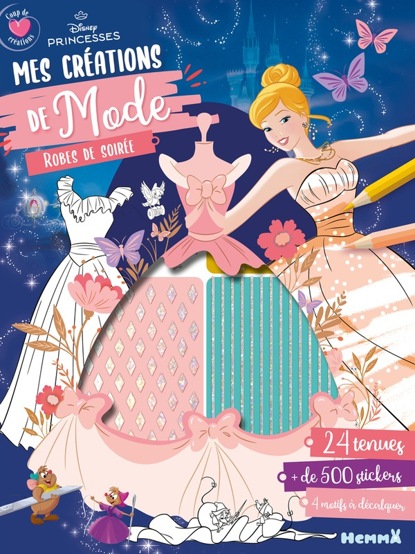 Mes créations de mode Robes de soirée Disney Princesses. 24 tenues,   de 500 stickers, 4 modifs à dé