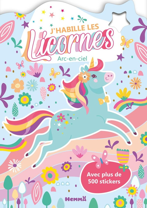 J'habille les Licornes : Arc-en-ciel. Avec plus de 500 stickers