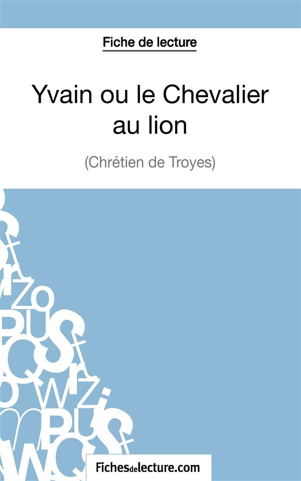 Yvain ou le Chevalier au Lion. Analyse complète de l'oeuvre