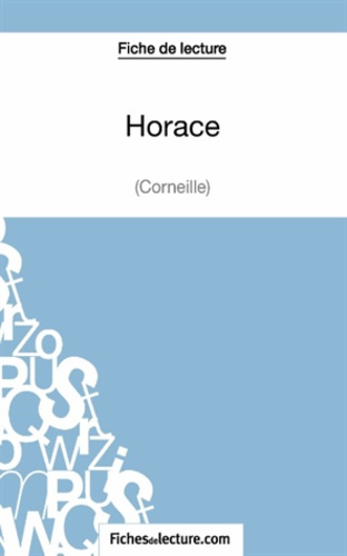 Fiche de lecture : Horace. Analyse complète de l'oeuvre