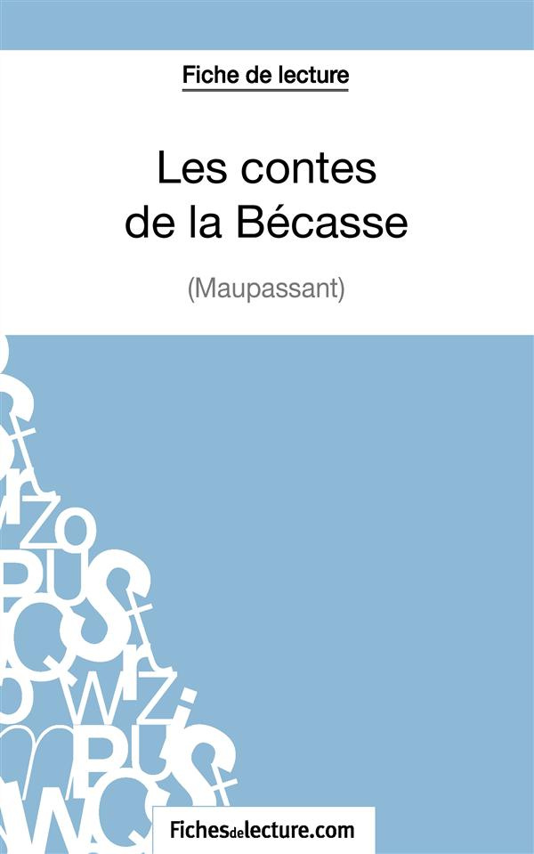Fiche de lecture : Les contes de la bécasse. Analyse complète de l'oeuvre