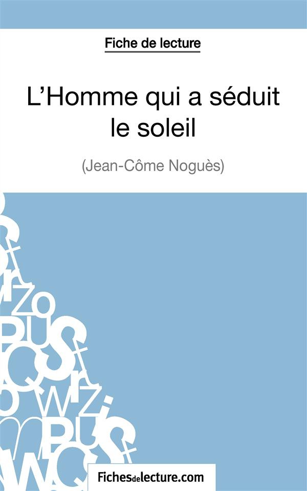 L'homme qui a séduit le soleil. Analyse complète de l'oeuvre