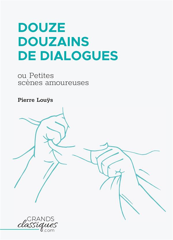 Douze douzains de dialogues. Ou Petites scènes amoureuses