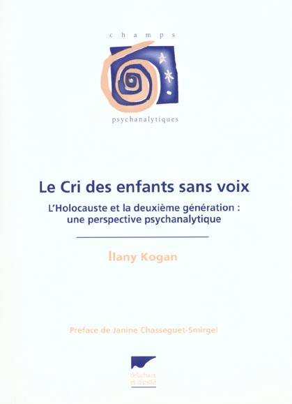 Le cri des enfants sans voix. L'Holocauste et la deuxième génération : une perspective psychanalytiq