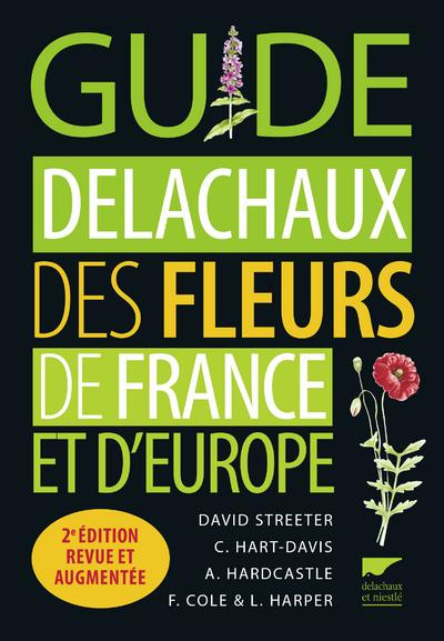 Guide Delachaux des fleurs de France et d'Europe. 2e édition revue et augmentée