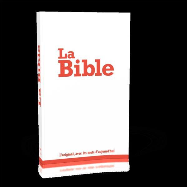 La Bible Segond 21 / L'original, avec des mots d'aujourd'hui