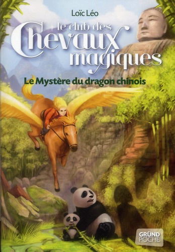 Le club des chevaux magiques Tome 5 : Le mystère du dragon chinois