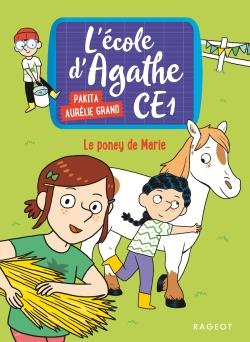 L'école d'Agathe CE1 Tome 2 : Le poney de Marie