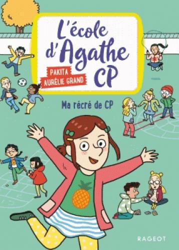L'école d'Agathe CP Tome 5 : Ma récré de CP