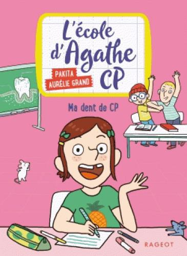 L'école d'Agathe CP Tome 6 : Ma dent de CP