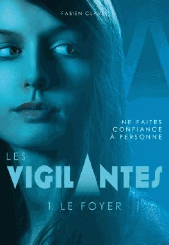 Les vigilantes Tome 1 : Le foyer
