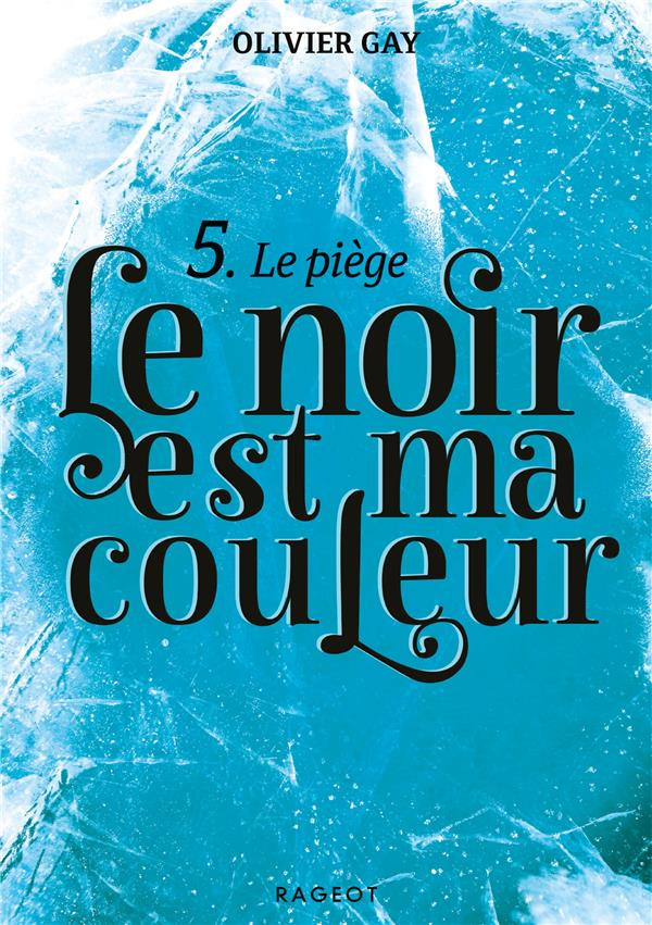 Le noir est ma couleur Tome 5 : Le piège
