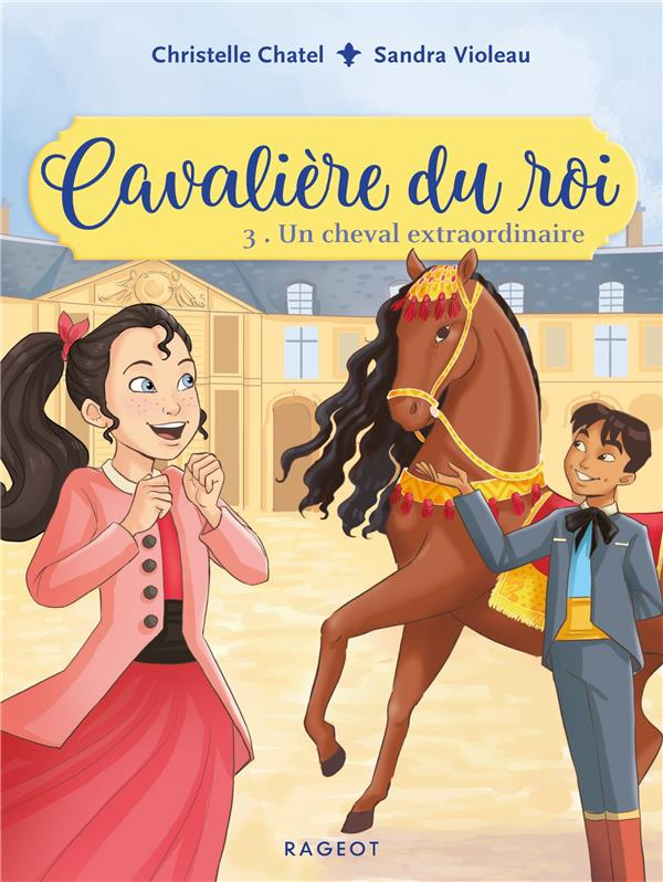 Cavalière du roi Tome 3 : Un cheval extraordinaire