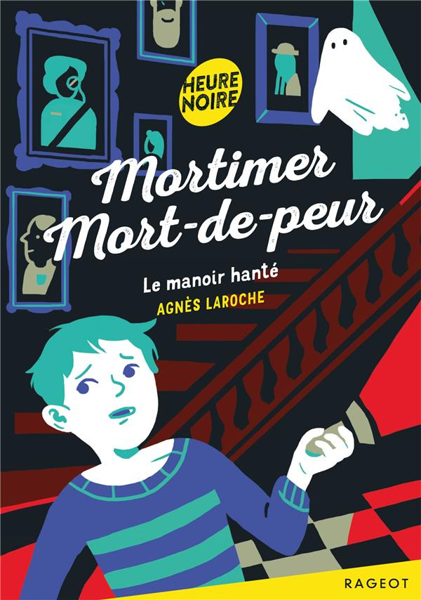 Mortimer Mort-de-peur : Le manoir hanté