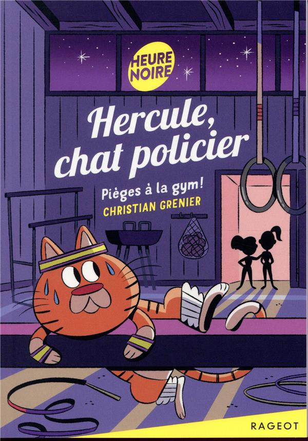 Hercule, chat policier : Pièges à la gym !