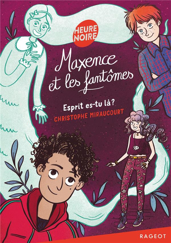 Maxence et les fantômes. Esprit es-tu là ?