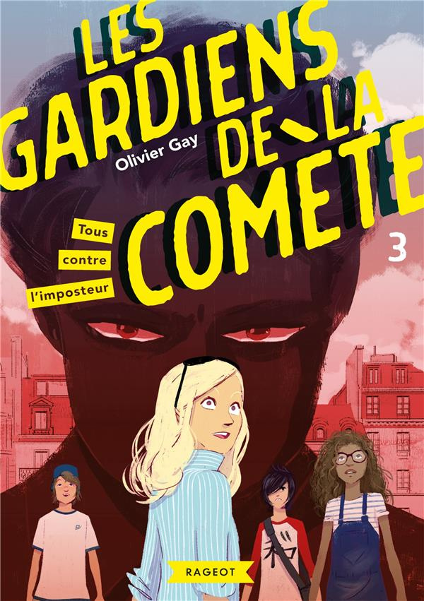 Les gardiens de la comète Tome 3 : Tous contre l'imposteur