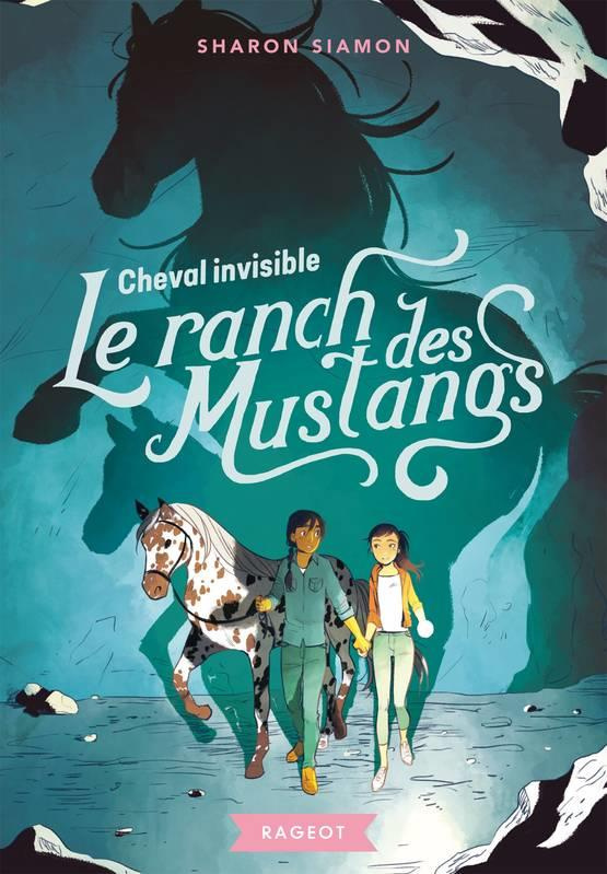 Le ranch des mustangs Tome 6 : Cheval invisible