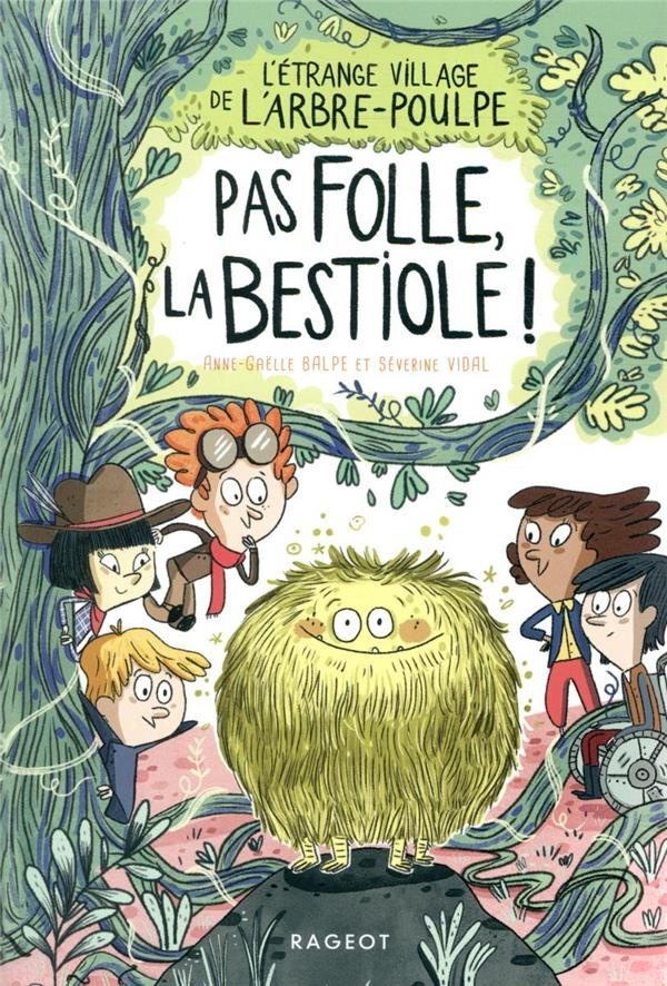 L'étrange village de l'Arbre-Poulpe : Pas folle, la bestiole !