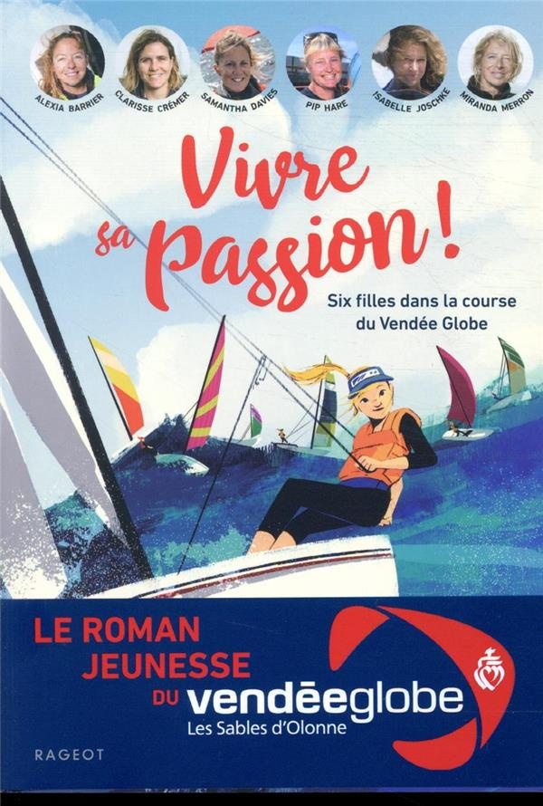 Vivre sa passion. Six filles dans la course du Vendée Globe