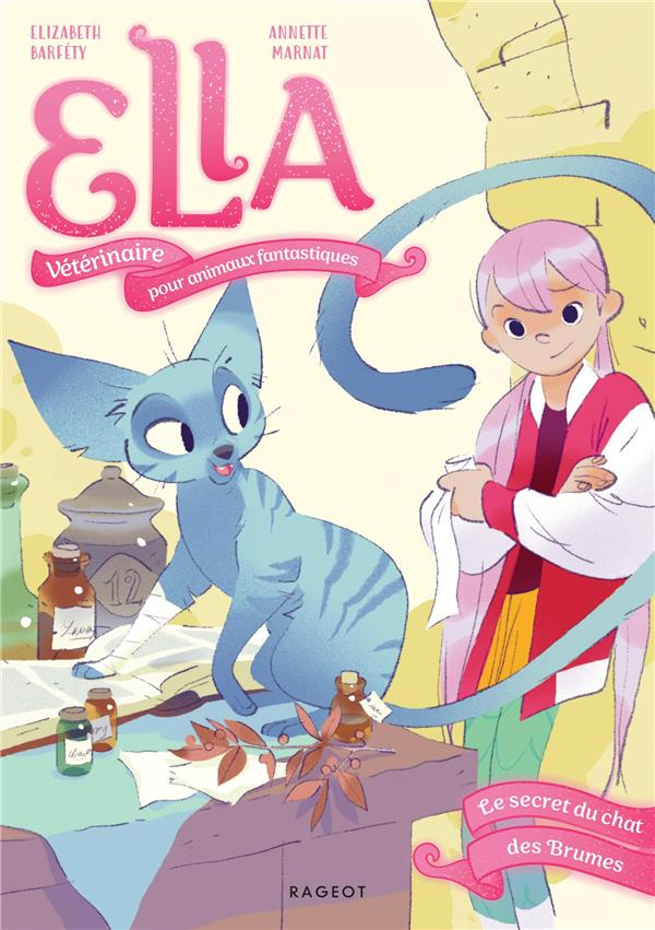 Ella, Vétérinaire pour animaux fantastiques Tome 3 : Le secret du chat des Brumes