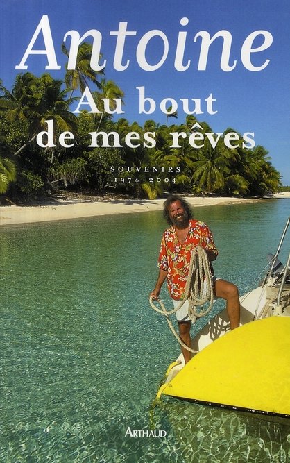 Au bout de mes rêves. Souvenirs 1974-2004