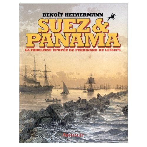 Suez & Panama. La fabuleuse épopée de Ferdinand de Lesseps