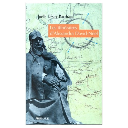Les itinéraires d'Alexandra David-Néel. L'espace géographique d'une recherche intérieure