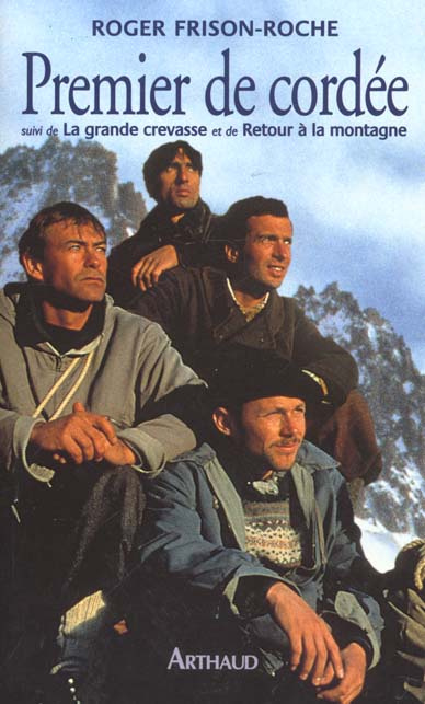 Premier de cordée. Suivi de La grande crevasse et de Retour à la montagne