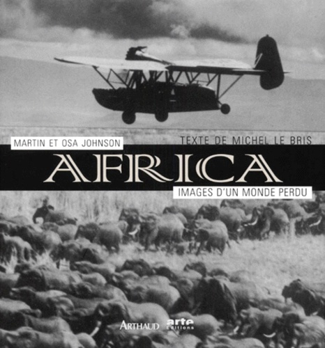 AFRICA. Images d'un monde perdu