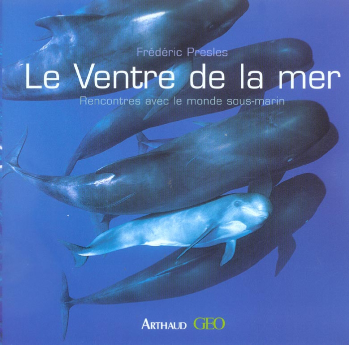 Le ventre de la mer. Rencontres avec le monde sous-marin
